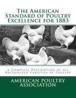 The American Standard of Poultry Excellence for 1883