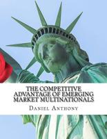 The Competitive Advantage of Emerging Market Multinationals