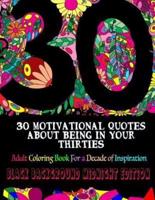 30 Motivational Quotes About Being in Your Thirties Adult Coloring Book