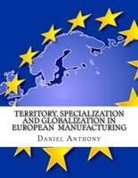 Territory, Specialization and Globalization in European Manufacturing