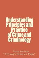 Understanding Principles and Practice of Crime and Criminolgy