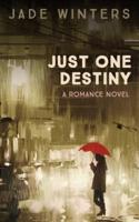 Just One Destiny