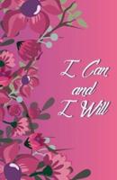 I Can and I Will, Fushia Lady Flower Composition Book / Journal / Diary