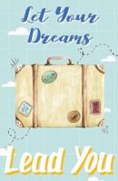 Let Your Dream Lead You, Traveler Notebook Journal(composition Book Journal and Diary)
