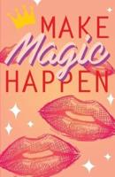 Make Magic Happen, Princess Dream Diary (Composition Book Journal and Diary)