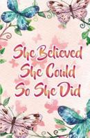 She Believe She Could So She Did, Pink Butterfly Notebook (Composition Book Journal and Diary)