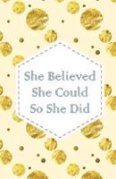 She Believe She Could So She Did, Gold Glitter Dots Composition Book Journal and Diary
