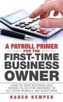 A Payroll Primer for the First-Time Business Owner