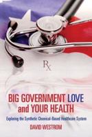 Big Government Love and Your Health