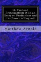 St. Paul and Protestantism With an Essay on Puritanism and the Church of England