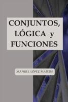 Conjuntos, Lógica Y Funciones