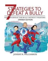 Spanish Edition 7 Strategies to Defeat a Bully