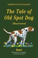 The Tale of Old Dog Spot - Illustrated