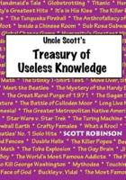Uncle Scott's Treasury of Useless Knowledge
