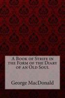 A Book of Strife in the Form of the Diary of an Old Soul George MacDonald
