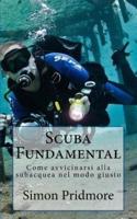 Scuba Fundamental: Come avvicinarsi alla subacquea nel modo giusto