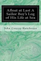 Afloat at Last a Sailor Boy's Log of His Life at Sea