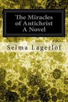 The Miracles of Antichrist A Novel