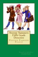 Stormy Summers Fifth Grade Detective Festive Fashion Fiasco