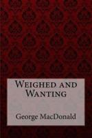 Weighed and Wanting George MacDonald