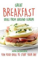 Great Breakfast Ideas from Around Europe