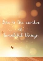 She Is the Creator of Beautiful Things