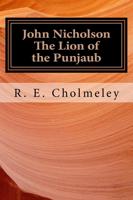 John Nicholson the Lion of the Punjaub