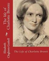 The Life of Charlotte Bronte, By