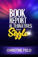 Book Report Alternatives That Sizzle
