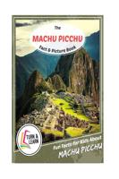 The Machu Picchu Fact and Picture Book