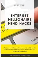 Internet Millionaire Mind Hacks