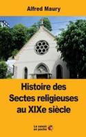 Histoire Des Sectes Religieuses Au XIXe Siècle
