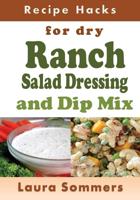 Recipe Hacks for Dry Ranch Salad Dressing and Dip Mix