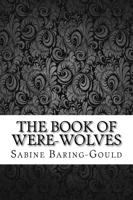 The Book of Were-Wolves