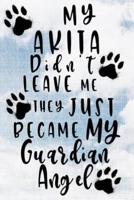 My Akita Didn't Leave Me They Just Became My Guardian Angel