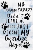 My German Shepherd Didn't Leave Me They Just Became My Guardian Angel