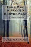 How to Raise a Rugged Individualist