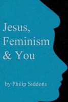 Jesus, Feminism & You