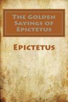 The Golden Sayings of Epictetus