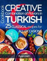 Creative Combination of Flavors in Turkish Cookbook.