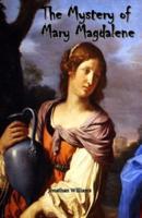 The Mystery of Mary Magdalene