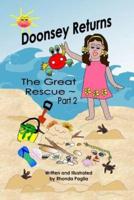 Doonsey's Return the Great Rescue, Part 2