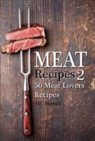 Meat Recipes #2: 50 Meat Lovers Recipes
