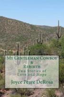 My Gentleman Cowboy & Rebirth