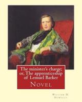 The Minister's Charge; or, The Apprenticeship of Lemuel Barker (NOVEL) By