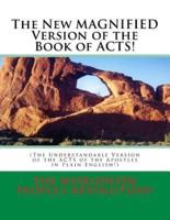 The New MAGNIFIED Version of the Book of ACTS!