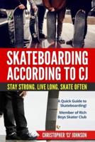 Skateboarding According to 'CJ'