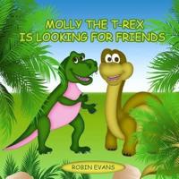 Molly the T-Rex Is Looking for Friends
