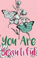 You Are Beautiful, Self Esteem Quote for Girl, Pink Butterfly Flower(composition Book Journal and Diary)