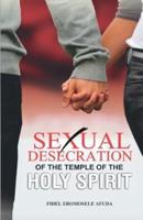 Sexual Desecration of the Temple of the Holy Spirit
